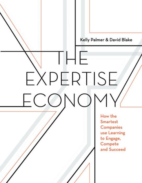 Book Review: The Expertise Economy – How the Smartest Companies Use Learning to Engage, Compete and&nbsp;Succeed