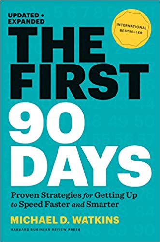 Book Review: The first 90 days: Proven Strategies for Getting Up to Speed Faster and Smarter – Michael D.&nbsp;Watkins