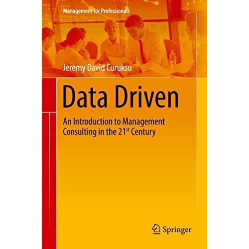 Book Review: Data Driven – An Introduction to Management Consulting in the 21st&nbsp;Century