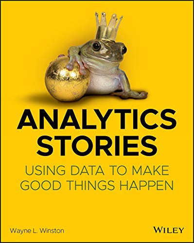 Book Review: Analytics Stories – Using Data to Make Good Things&nbsp;Happen