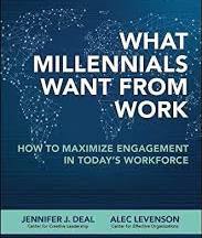 Book Review: What Millennials Want From Work – How to Maximize Engagement in Today’s&nbsp;Workforce